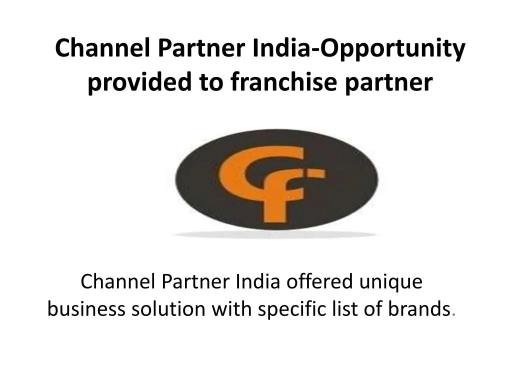channel partner india opportunity provided to franchise partner