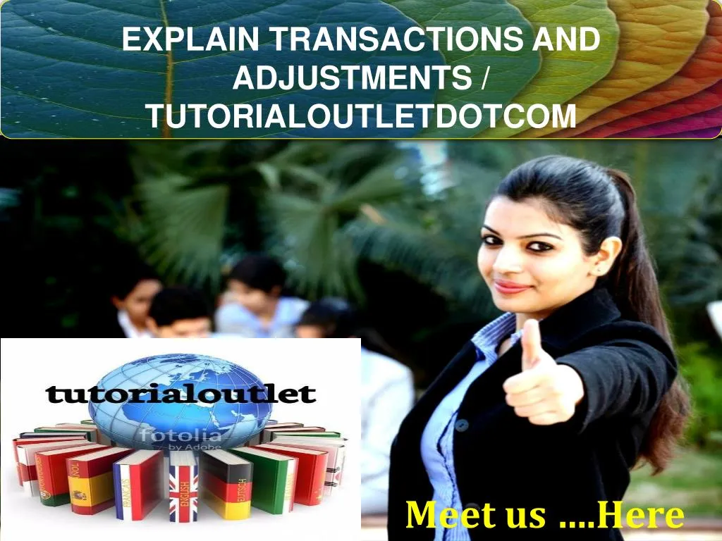explain transactions and adjustments