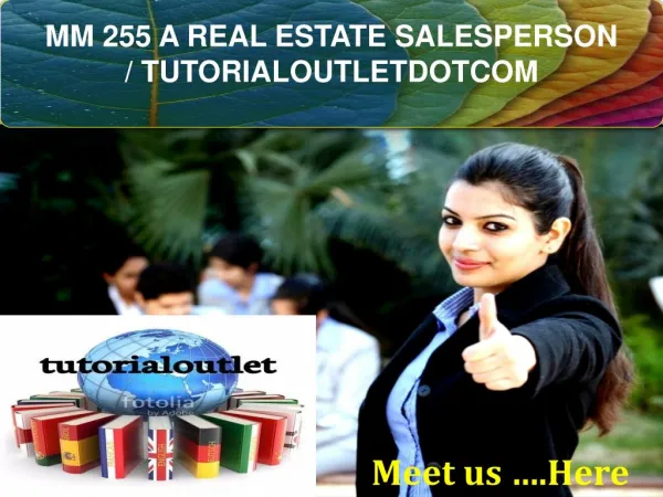 MM 255 A REAL ESTATE SALESPERSON / TUTORIALOUTLETDOTCOM