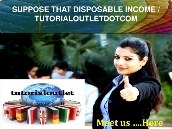 SUPPOSE THAT DISPOSABLE INCOME / TUTORIALOUTLETDOTCOM