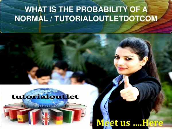 WHAT IS THE PROBABILITY OF A NORMAL / TUTORIALOUTLETDOTCOM