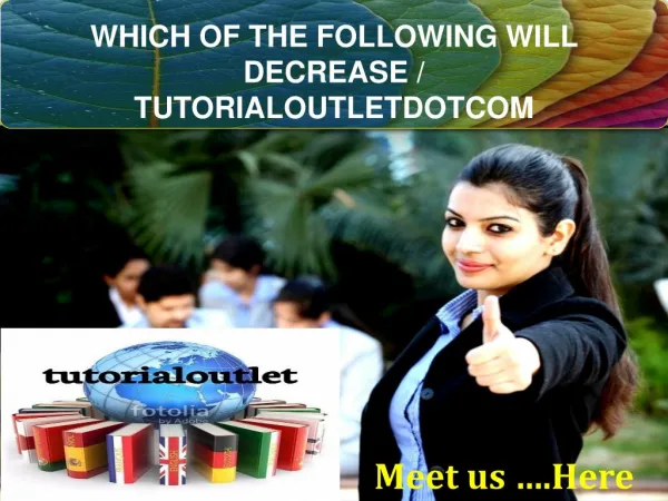 WHICH OF THE FOLLOWING WILL DECREASE / TUTORIALOUTLETDOTCOM
