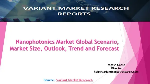 Nanophotonics Market Global Scenario, Market Size, Trend and Forecast
