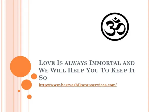 Love is always immortal and we will help you to keep it so