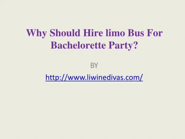 Why Should Hire limo Bus For Bachelorette Party?