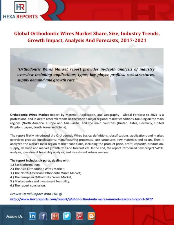 Orthodontic Wires Market Report by Material, Application, and Geography - Global Forecast to 2021 is a professional and