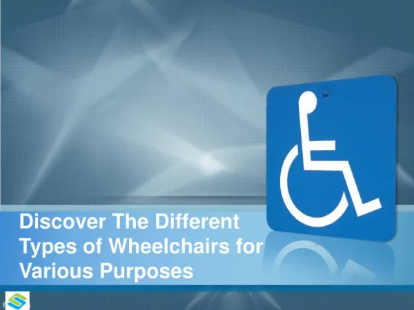 Discover the Different Types of Wheelchairs for Various Purposes