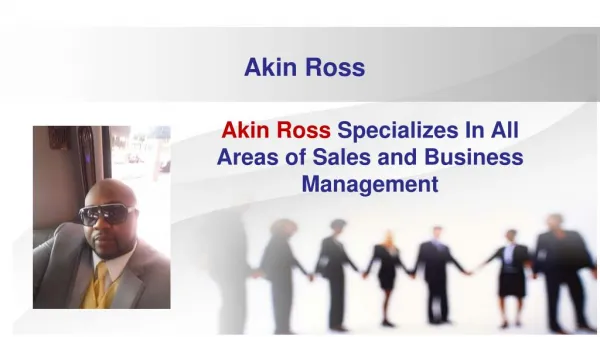 Akin Ross Specializes In All Areas of Sales and Business Management