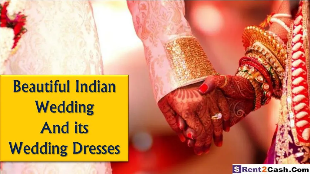 beautiful indian wedding and its wedding dresses