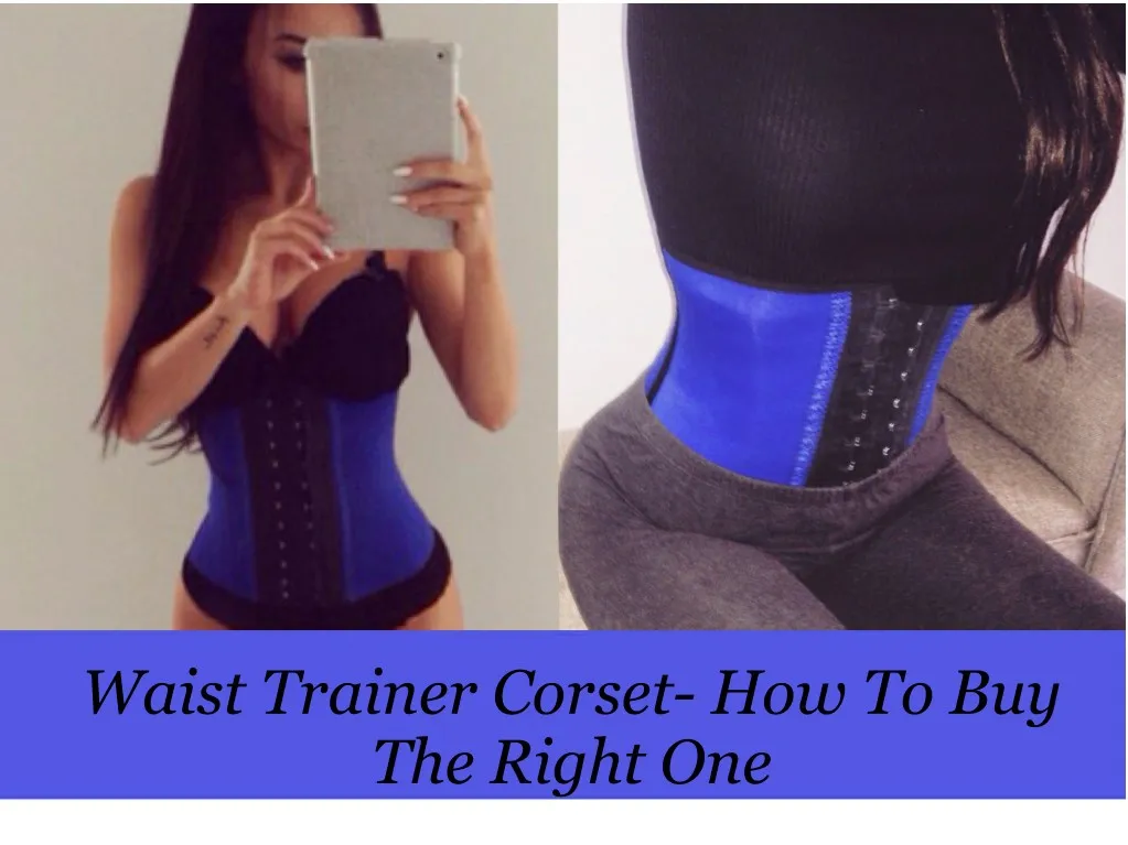 waist trainer corset how to buy the right one