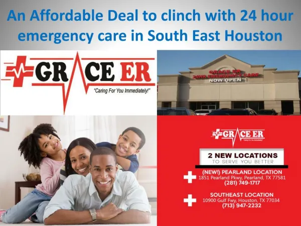 An Affordable Deal to clinch with 24 hour emergency care in South East Houston