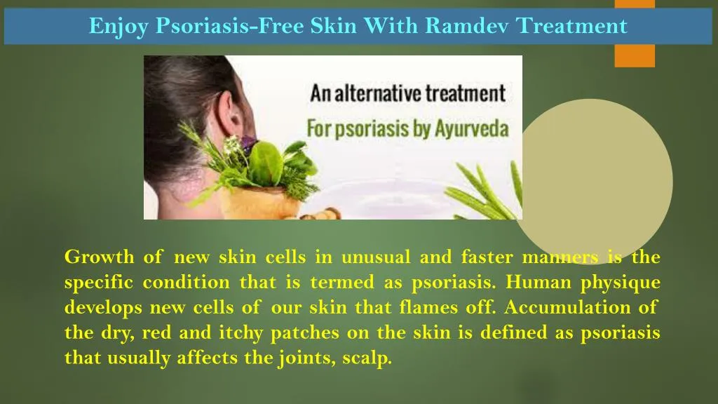 enjoy psoriasis free skin with ramdev treatment