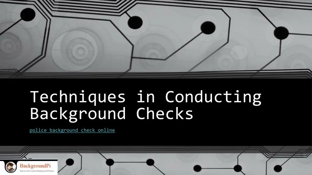 techniques in conducting background checks