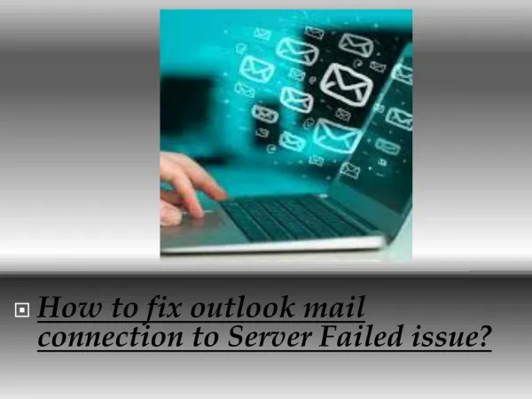 How to fix outlook mail connection to Server Failed issue?
