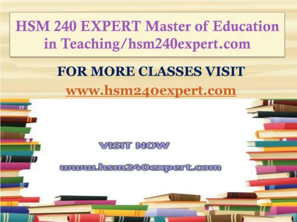HSM 240 EXPERT Master of Education in Teaching/hsm240expert.com