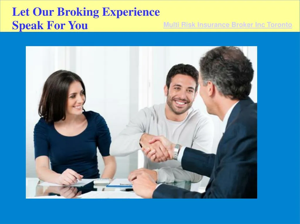 let our broking experience speak for you