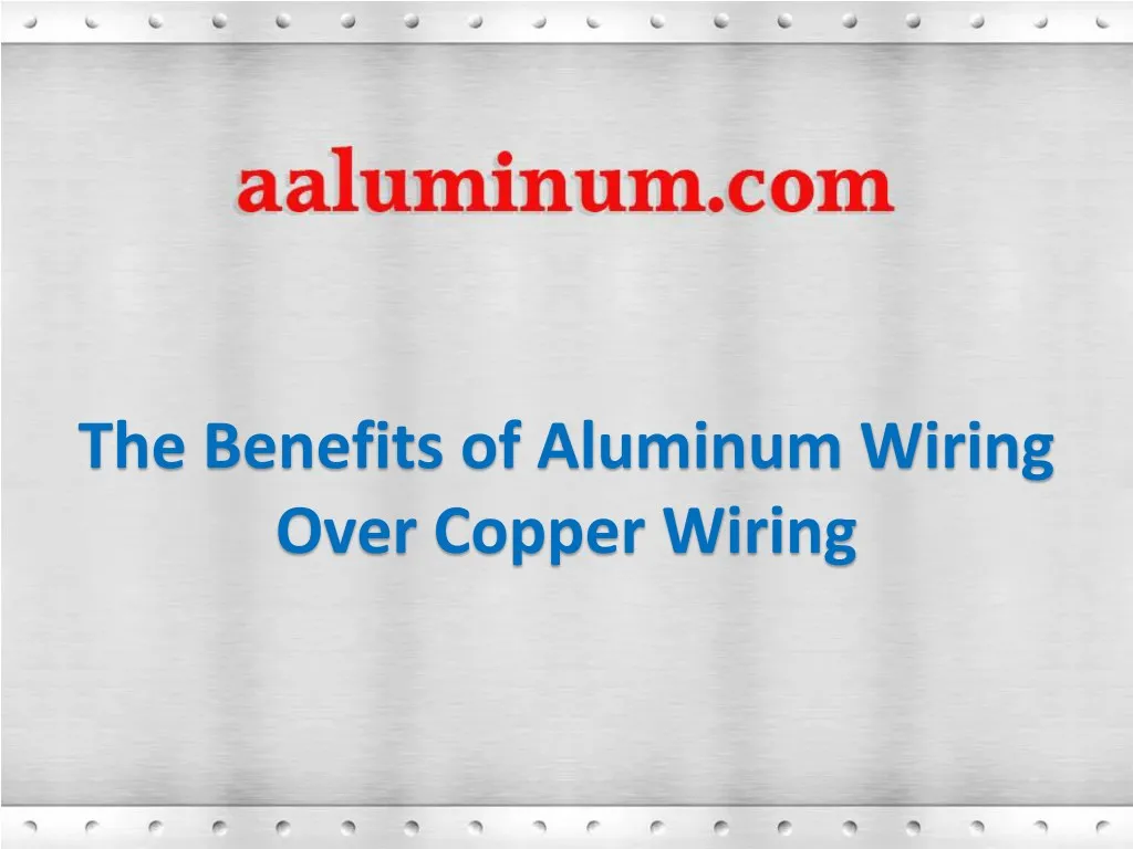 the benefits of aluminum wiring over copper wiring