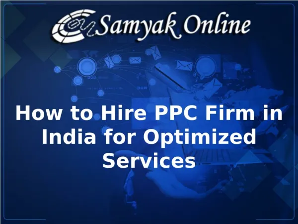 How to Hire PPC Firm in India for Optimized Services