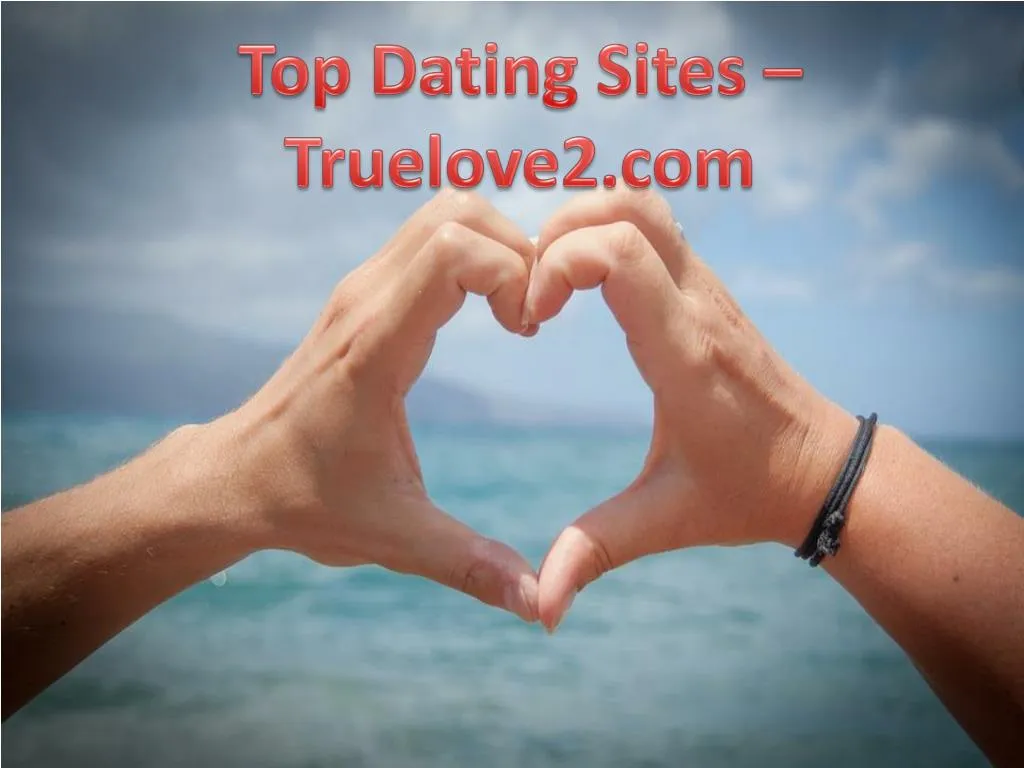 top dating sites truelove2 com