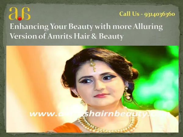 Enhancing Your Beauty with more Alluring Version of Amrits Hair & Beauty