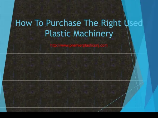 How To Purchase The Right Used Plastic Machinery