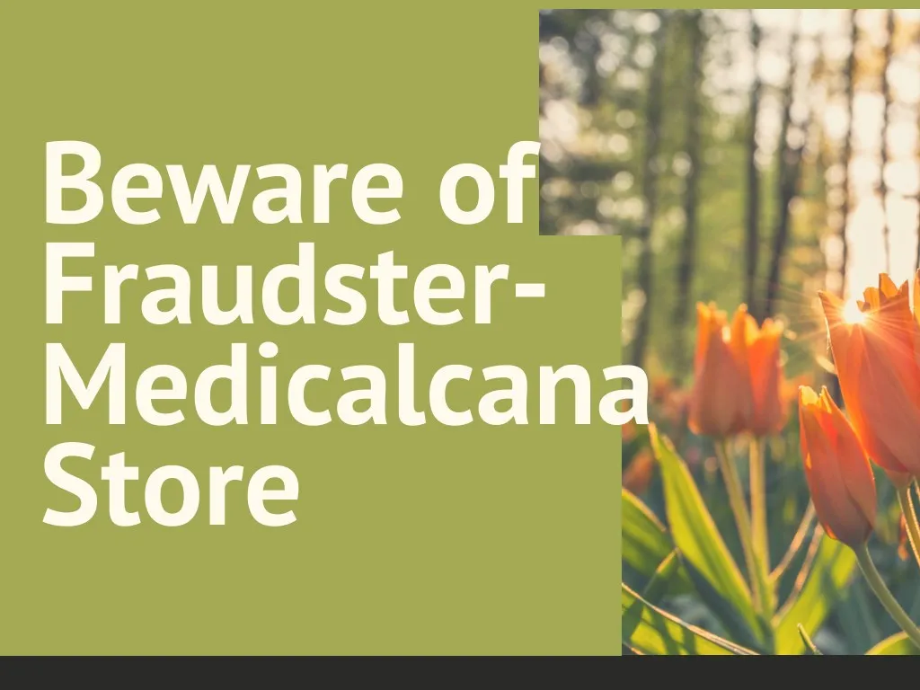 beware of fraudster medicalcana store