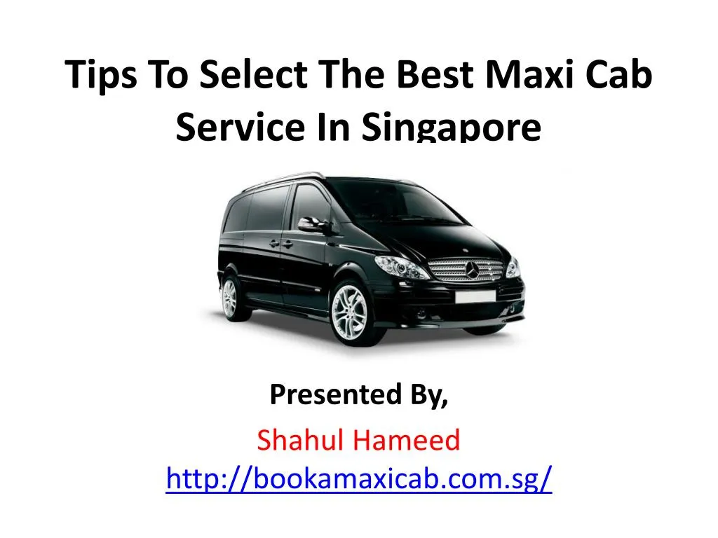 tips to select the best maxi cab service in singapore