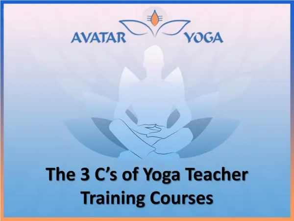 The 3 C’s of Yoga Teacher Training Courses