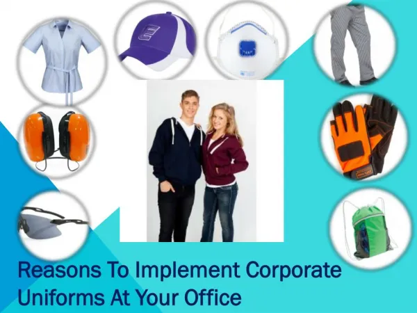 Reasons To Implement Corporate Uniforms At Your Office