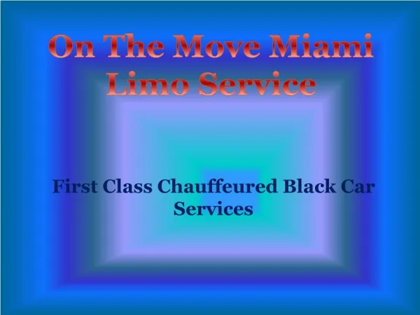 Miami Limo Service By On The Move Miami