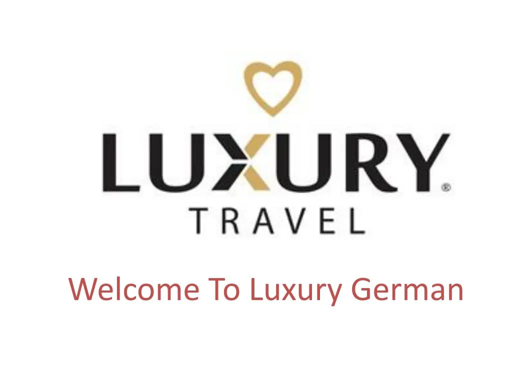 welcome to luxury german
