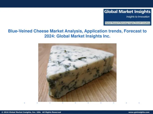 Blue-Veined Cheese Market Size, Applications Share and Trends 2017-2024