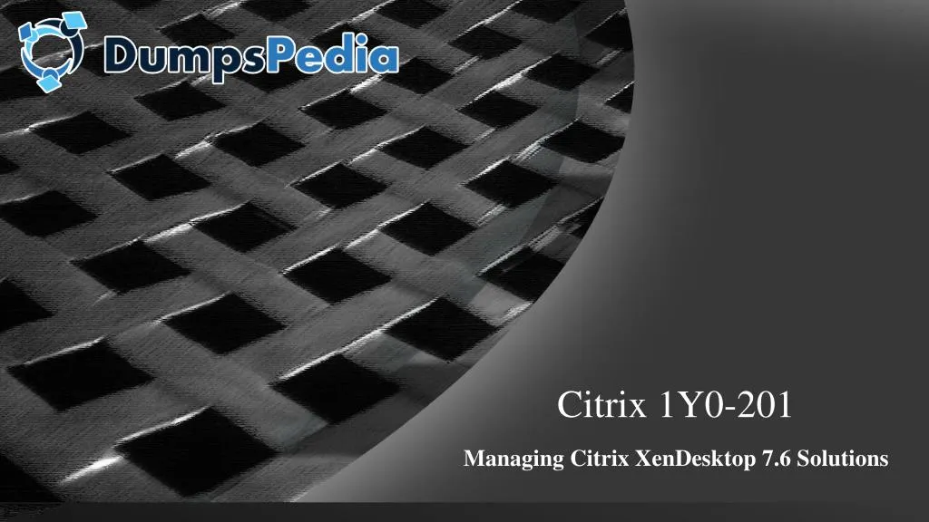 citrix 1y0 201 managing citrix xendesktop