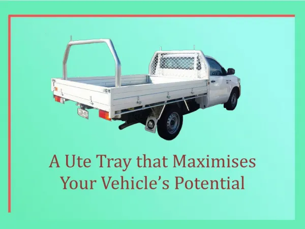 A Ute Tray that Maximises Your Vehicle’s Potential