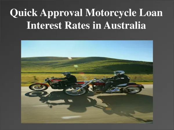 Quick Approval Motorcycle Loan Interest Rates in Australia