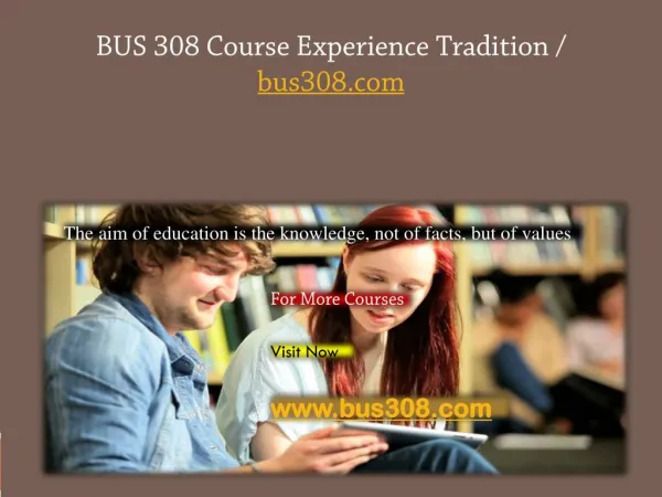 BUS 308 Course Experience Tradition / bus308.com