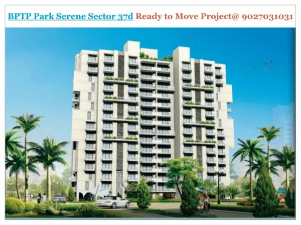 BPTP Park Serene Sector 37d Ready to Move Project@ 7620470000