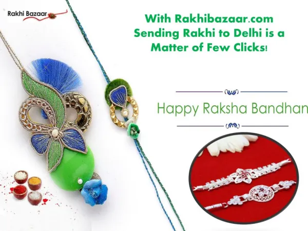 With Rakhibazaar.com Sending Rakhi to Delhi is a Matter of Few Clicks!