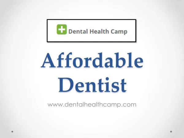 Affordable Dentist - www.dentalhealthcamp.com
