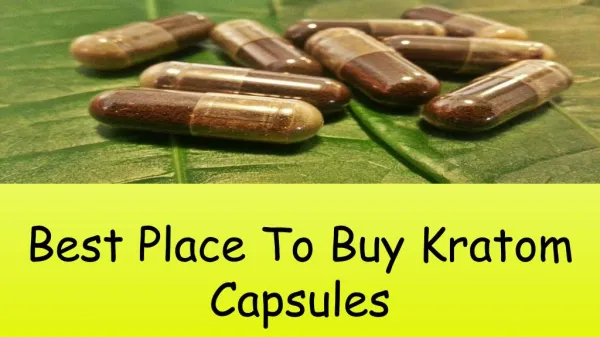 Best Place To Buy Kratom Capsules At Affordable Rates