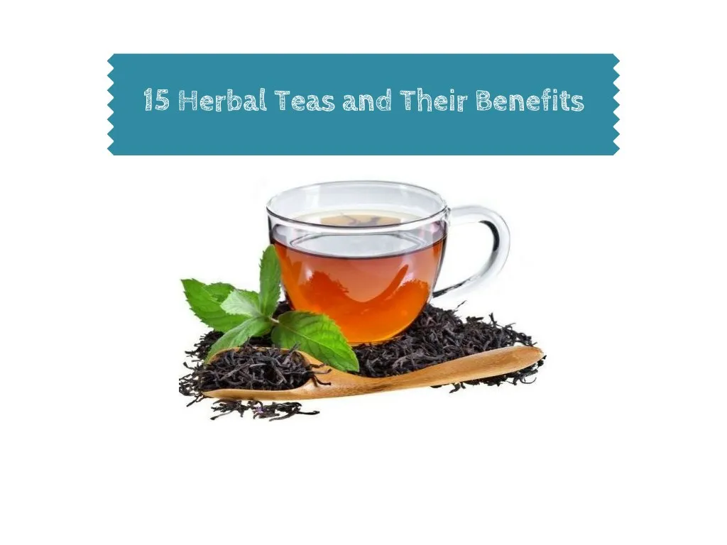 15 herbal teas and their benefits