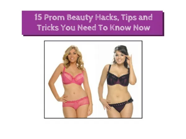 15 Prom Beauty Hacks, Tips and Tricks You Need To Know Now