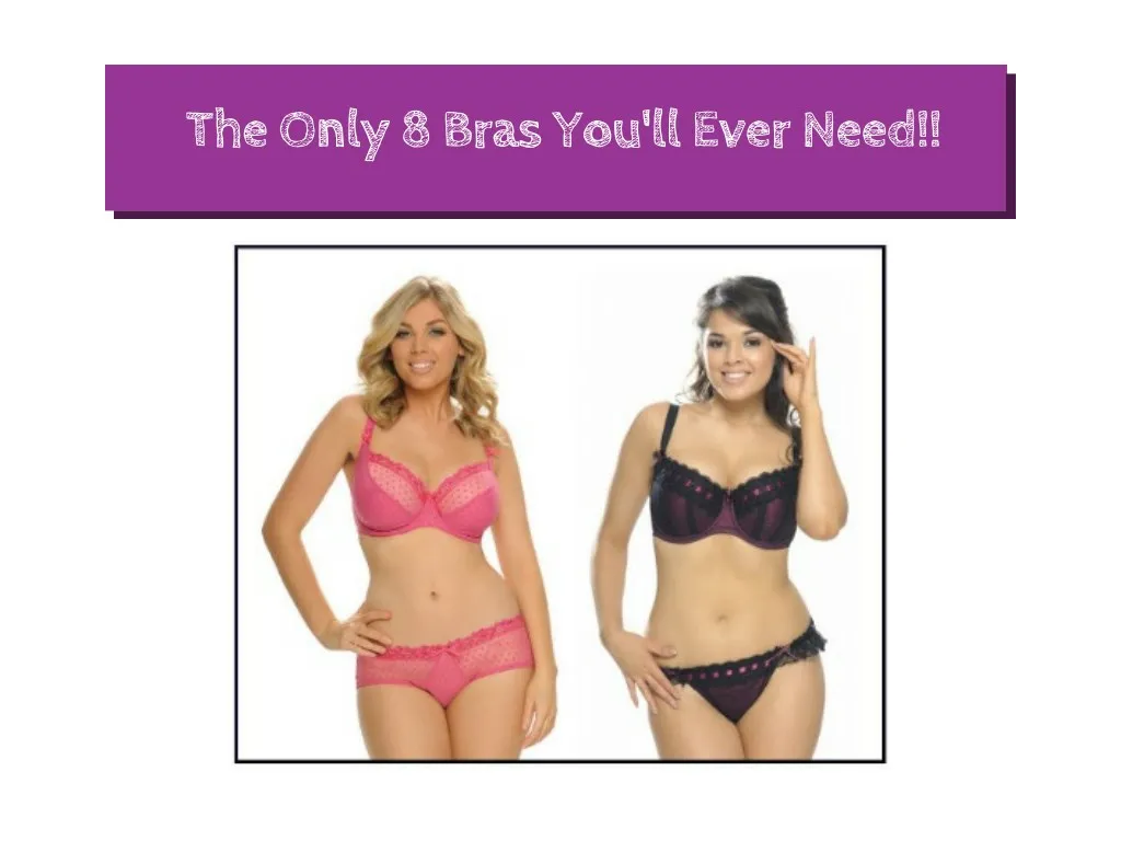 the only 8 bras you ll ever need