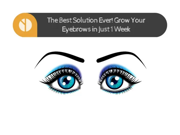The Best Solution Ever! Grow Your Eyebrows in Just 1 Week