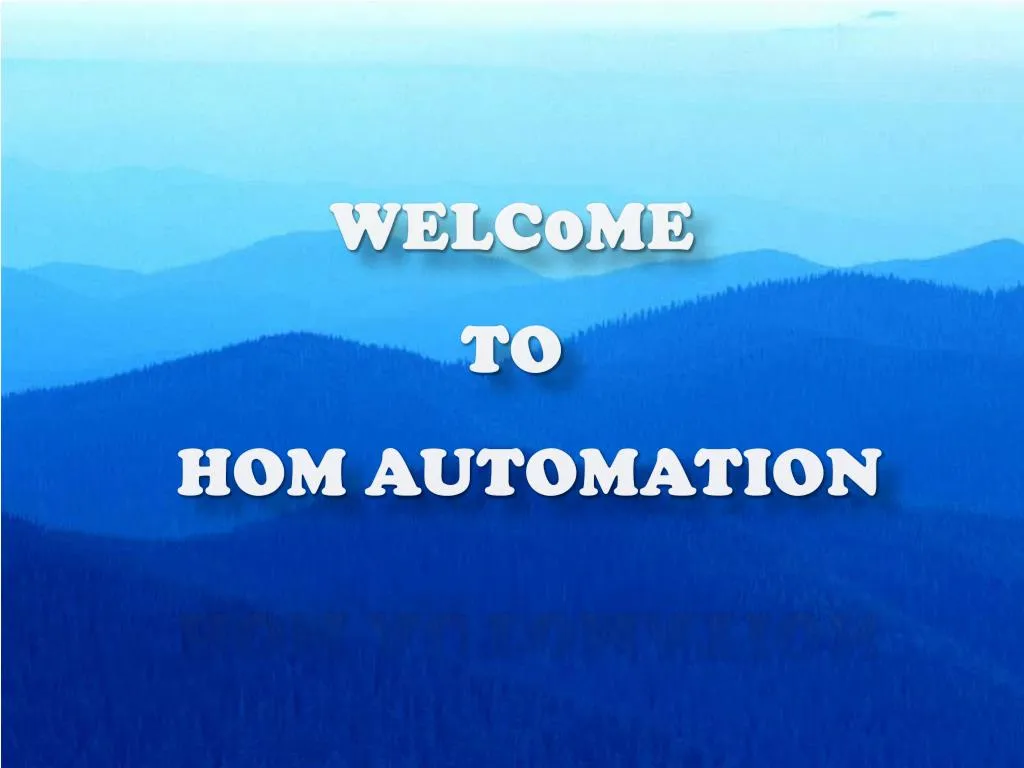 welc0me to hom automation