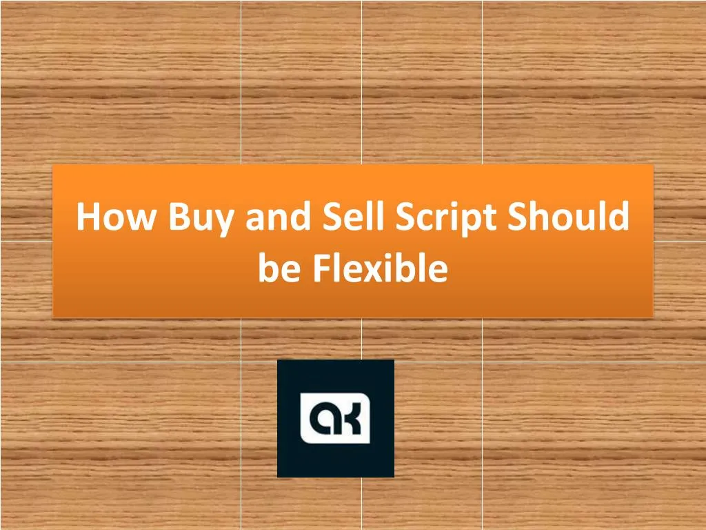 how buy and sell script should be flexible