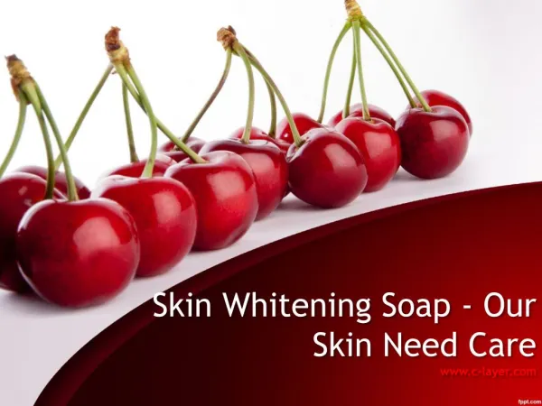 Skin Whitening Soap - Our Skin Need Care