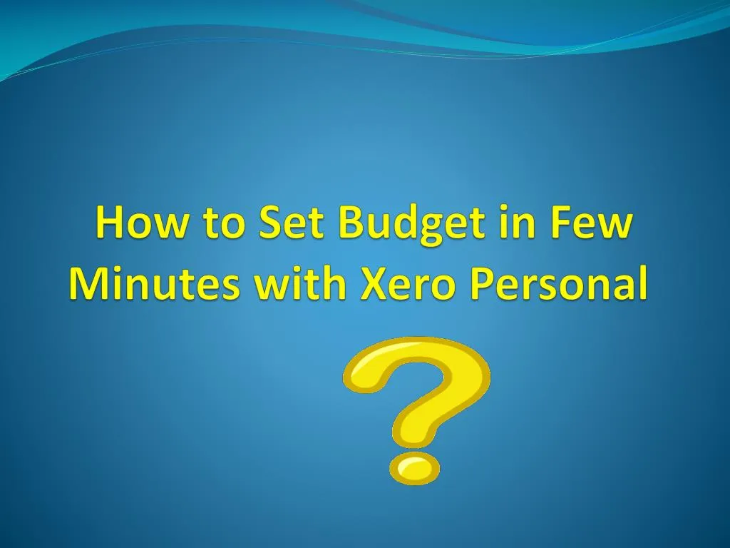 how to s et budget in few minutes with xero personal