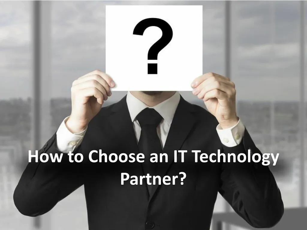 how to choose an it technology partner