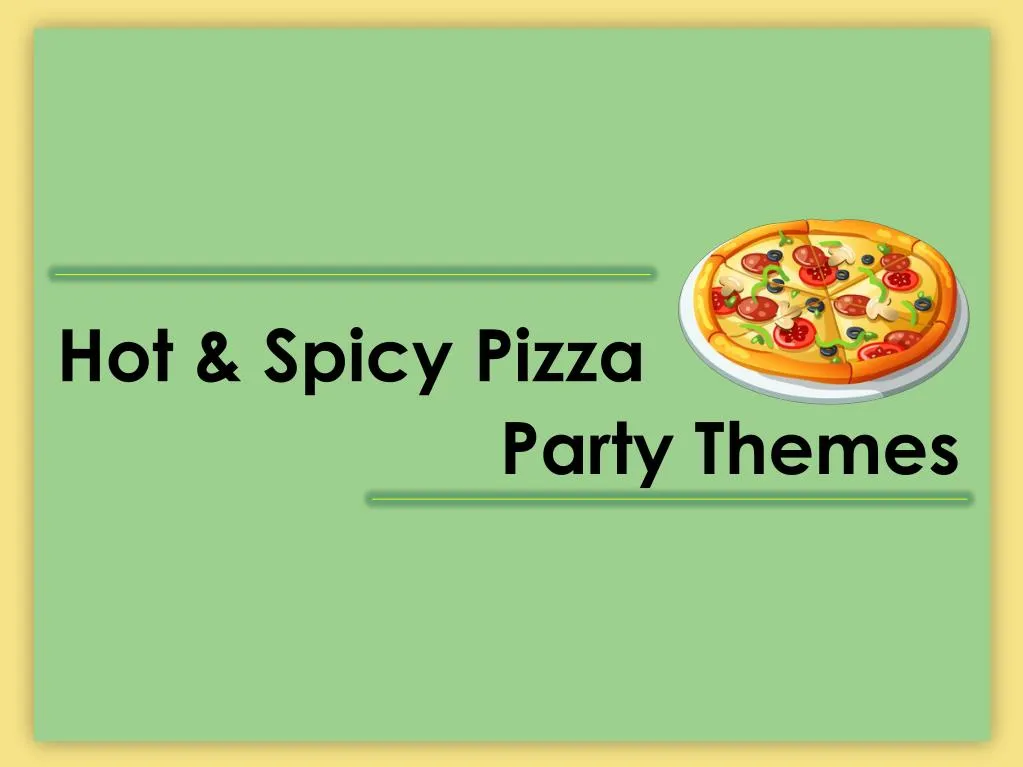 hot spicy pizza party themes